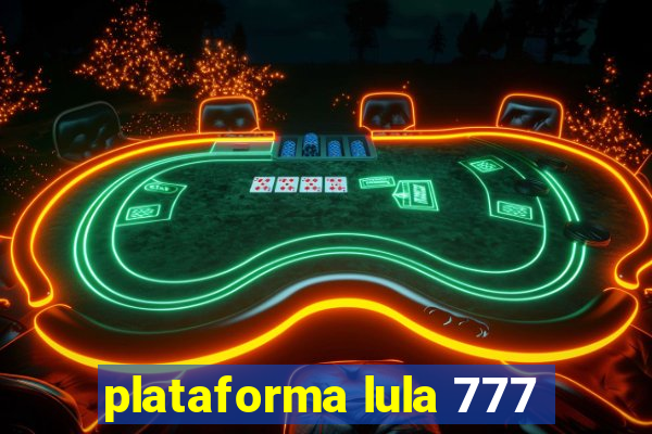 plataforma lula 777